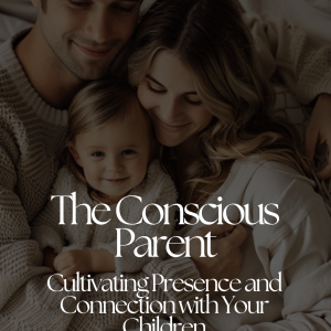 The Conscious Parent Guide